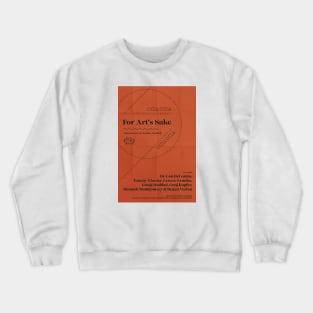 "For Art's Sake" by Heather Abdullah (A.C.T. School) Crewneck Sweatshirt